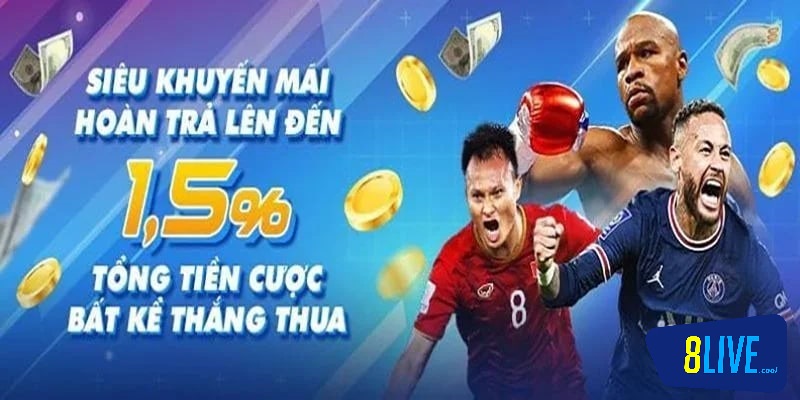 Khuyến mãi 5 8live hoàn trả lên đến 1.5%