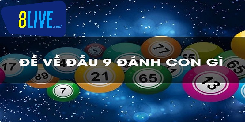 Đề về 99 hôm sau đánh con gì chuẩn tại nhà cái 8live? 1 Đề về 99 hôm sau đánh con gì?